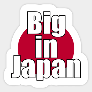 Big in Japan Sticker